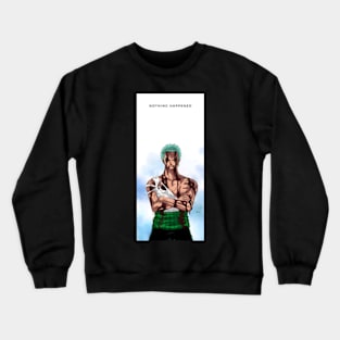 zoro one piece nothing happened Crewneck Sweatshirt